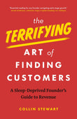 Front cover of the book 'The Terrifying Art of Finding Customers: A Sleep-Deprived Founder's Guide to Revenue' by Collin Stewart.