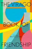 Front cover of the book 'Virago Press Ltd The Virago Book of Friendship.' by Rachel Cooke.