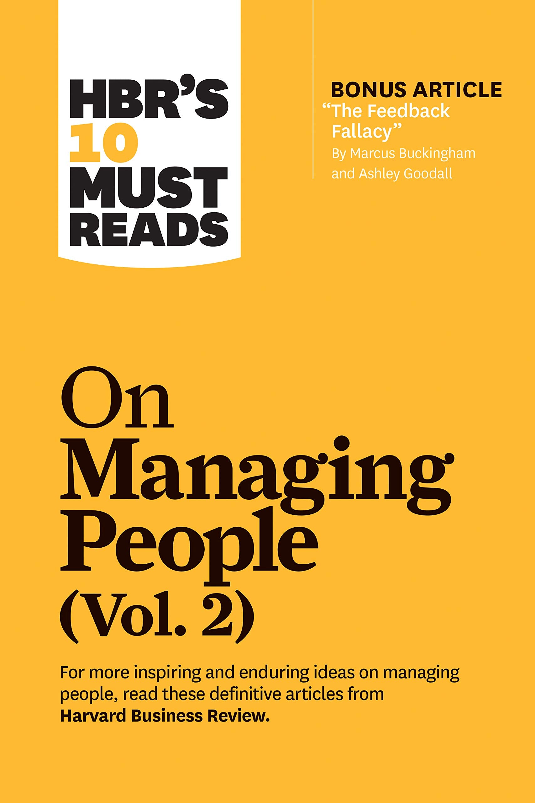 Front cover of the book 'HBR's 10 Must Reads on Managing People, Vol. 2 (with bonus article "The Feedback Fallacy" by Marcus Buckingham and Ashle' by Harvard Review.
