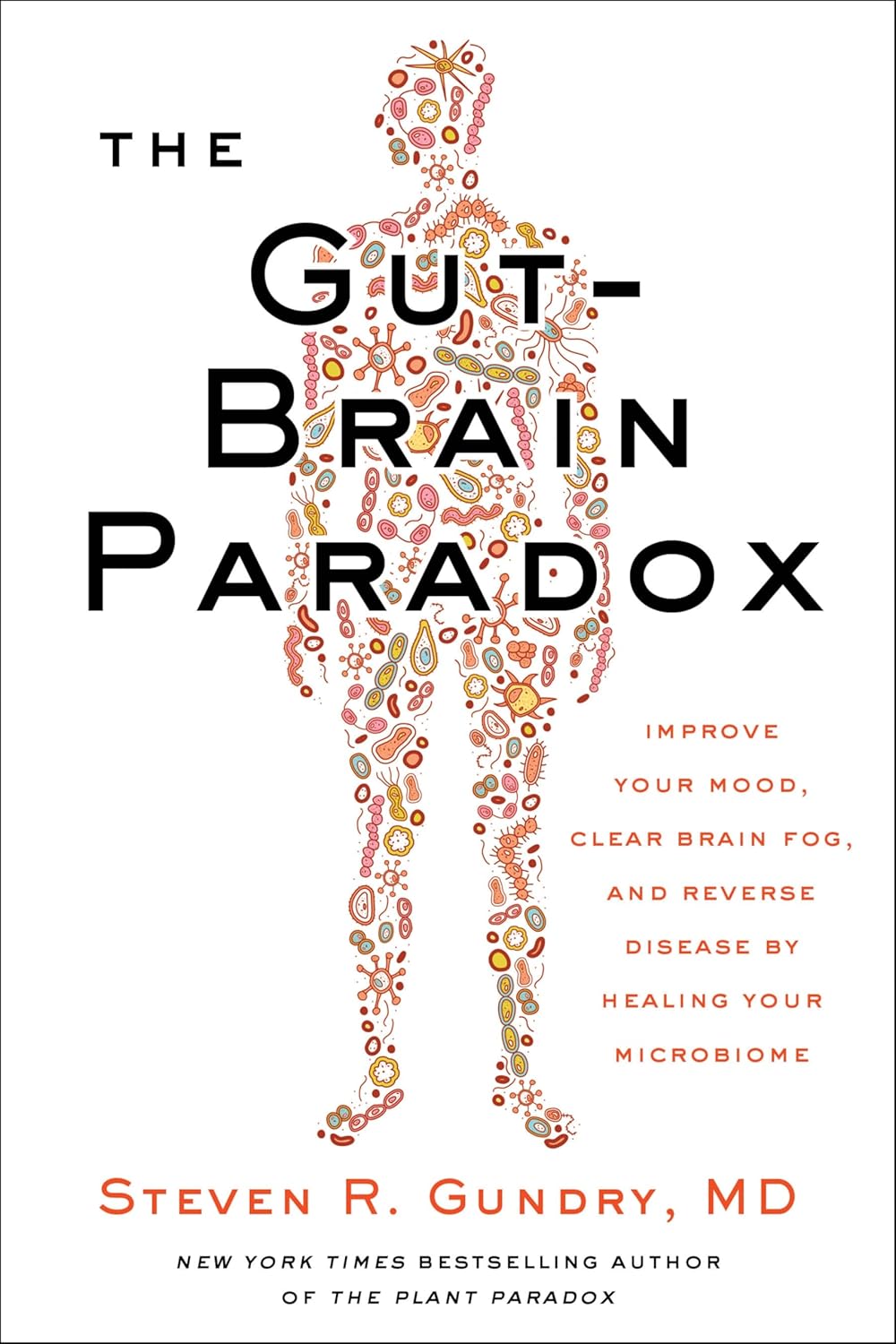 The Gut-Brain Paradox: Improve Your Mood, Clear Brain Fog, and Reverse Disease by Healing Your Microbiome (The Plant Paradox, 9) NYBooksHub