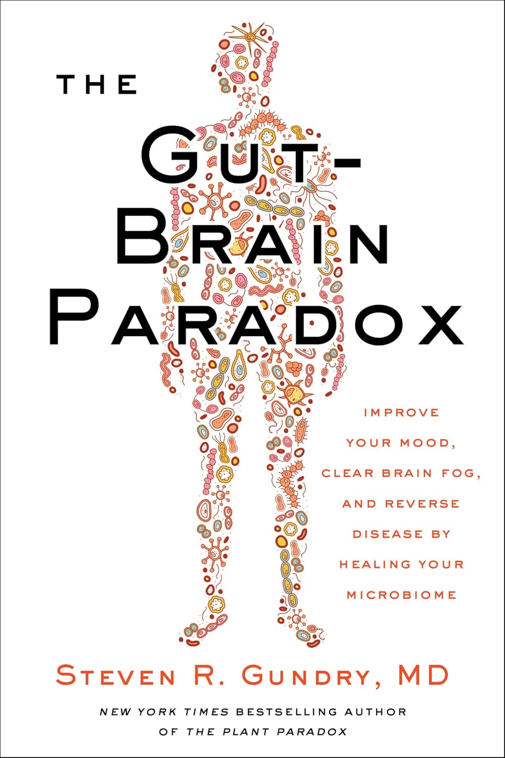 The Gut-Brain Paradox: Improve Your Mood, Clear Brain Fog, and Reverse Disease by Healing Your Microbiome (The Plant Paradox, 9) NYBooksHub