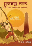 Front cover of the book 'Young Ram and the Tower of Raavan' by R K Singh.