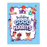 Front cover of the book 'Building Good Habits: Fun Activities for Kids | Illustrated and Interactive Activities Teaching Good Habits | Ages 5+ [P' by Pengiun.