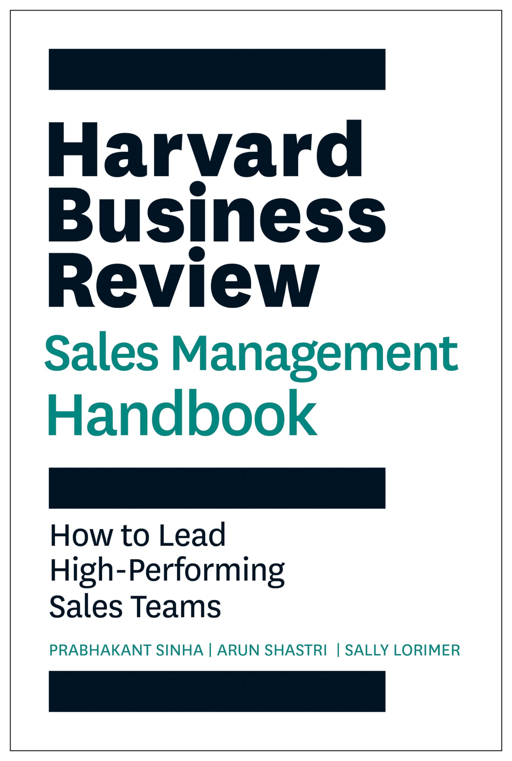 Front cover of the book 'The Harvard Business Review Sales Management Handbook: How to Lead High-Performing Sales Teams (HBR Handbooks)' by Prabhakant Sinha.