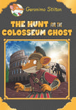 Front cover of the Hardcover book 'Geronimo Stilton SE: The Hunt for the Coliseum Ghost GERONIMO STILTON' by Geronimo Stilton.