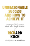 Front cover of the book 'How to Be Unreasonably Successful' by Richard Koch.