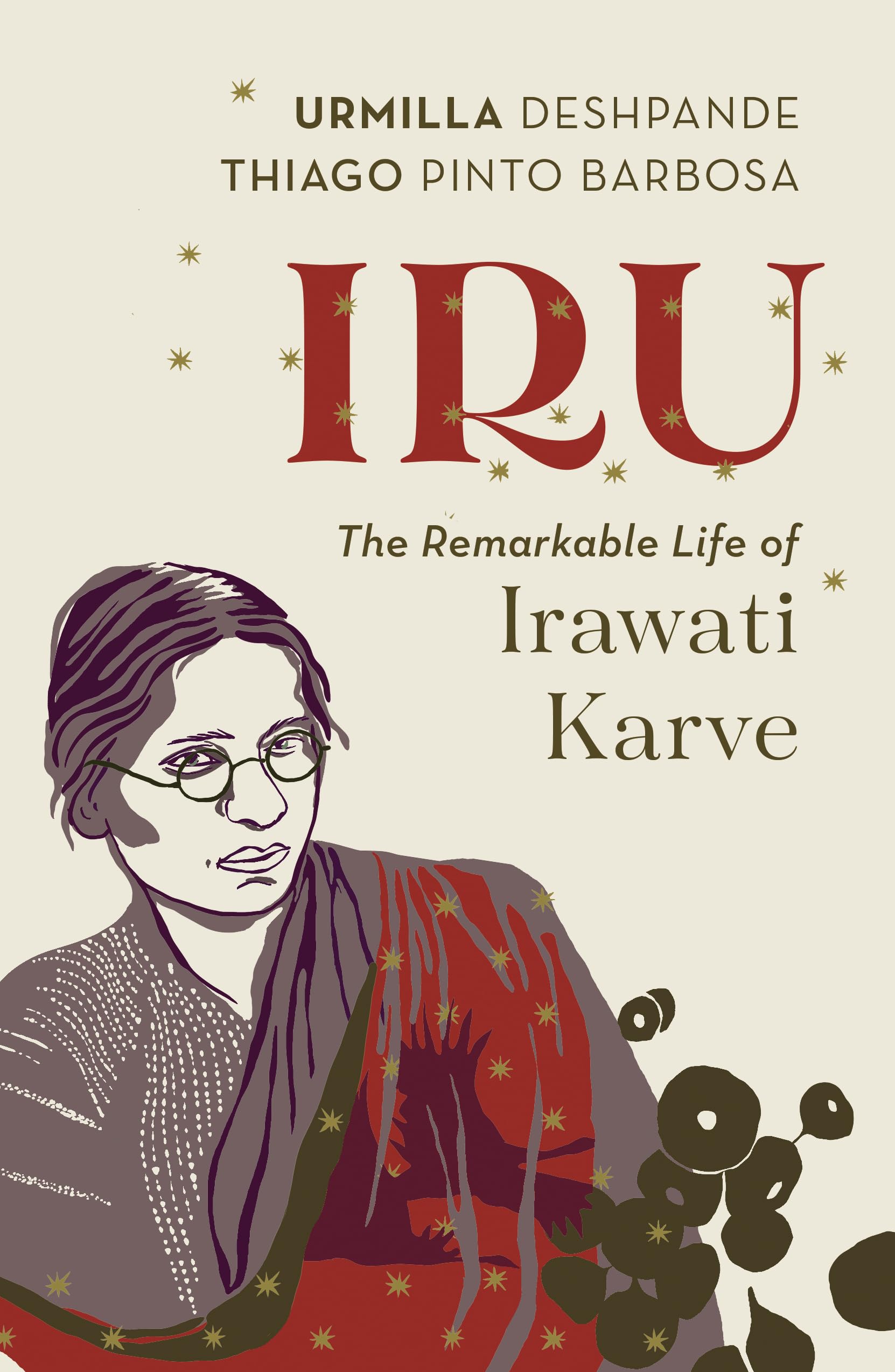Front cover of the book 'Iru: The Remarkable Life of Irawati Karve' by Urmilla Deshpande, Thiago Pinto Barbosa.