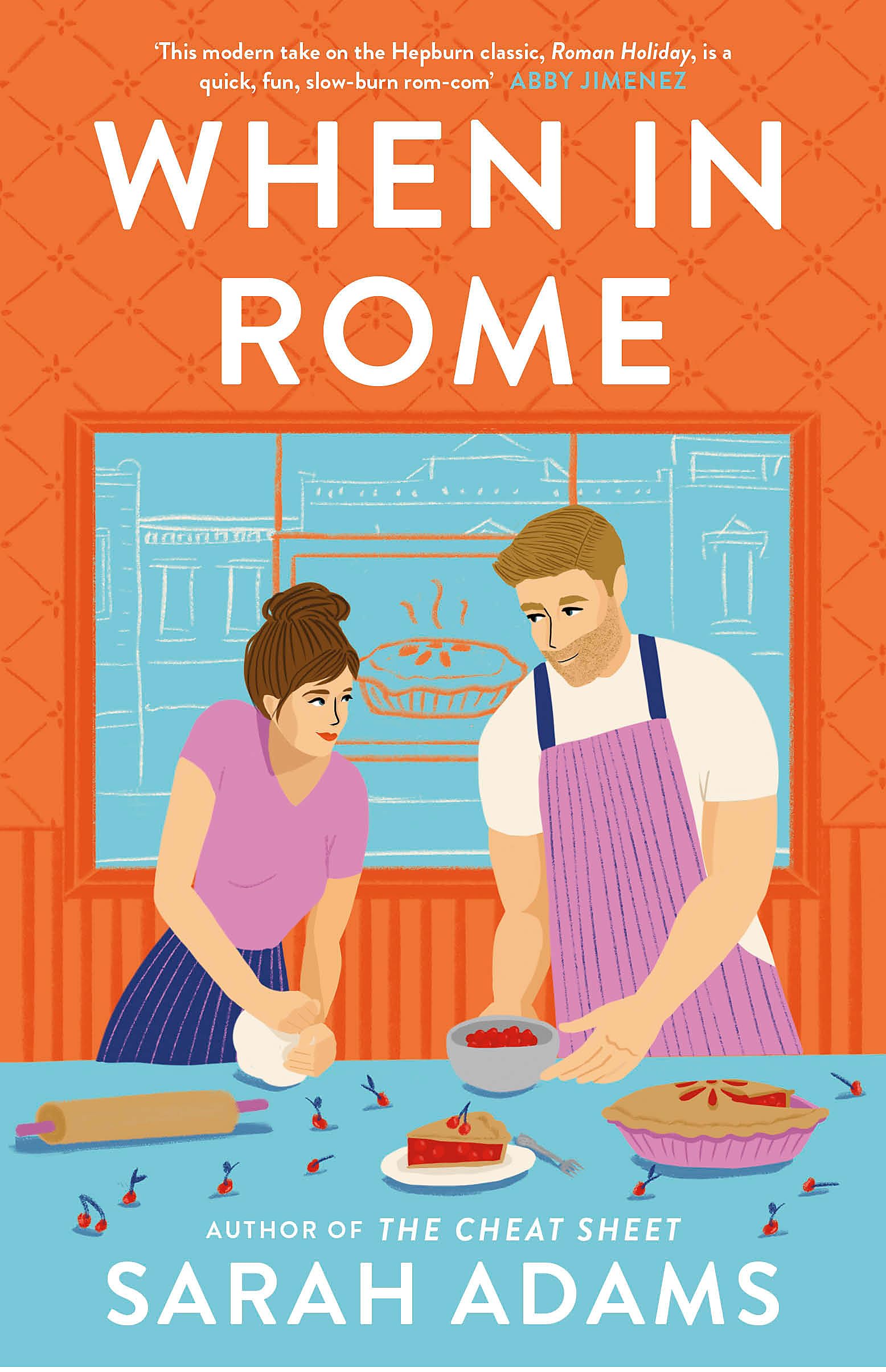 Front cover of the book 'When in Rome: The deliciously charming rom-com from the author of the TikTok sensation, THE CHEAT SHEET!' by Sarah Adams.