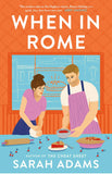 Front cover of the book 'When in Rome: The deliciously charming rom-com from the author of the TikTok sensation, THE CHEAT SHEET!' by Sarah Adams.
