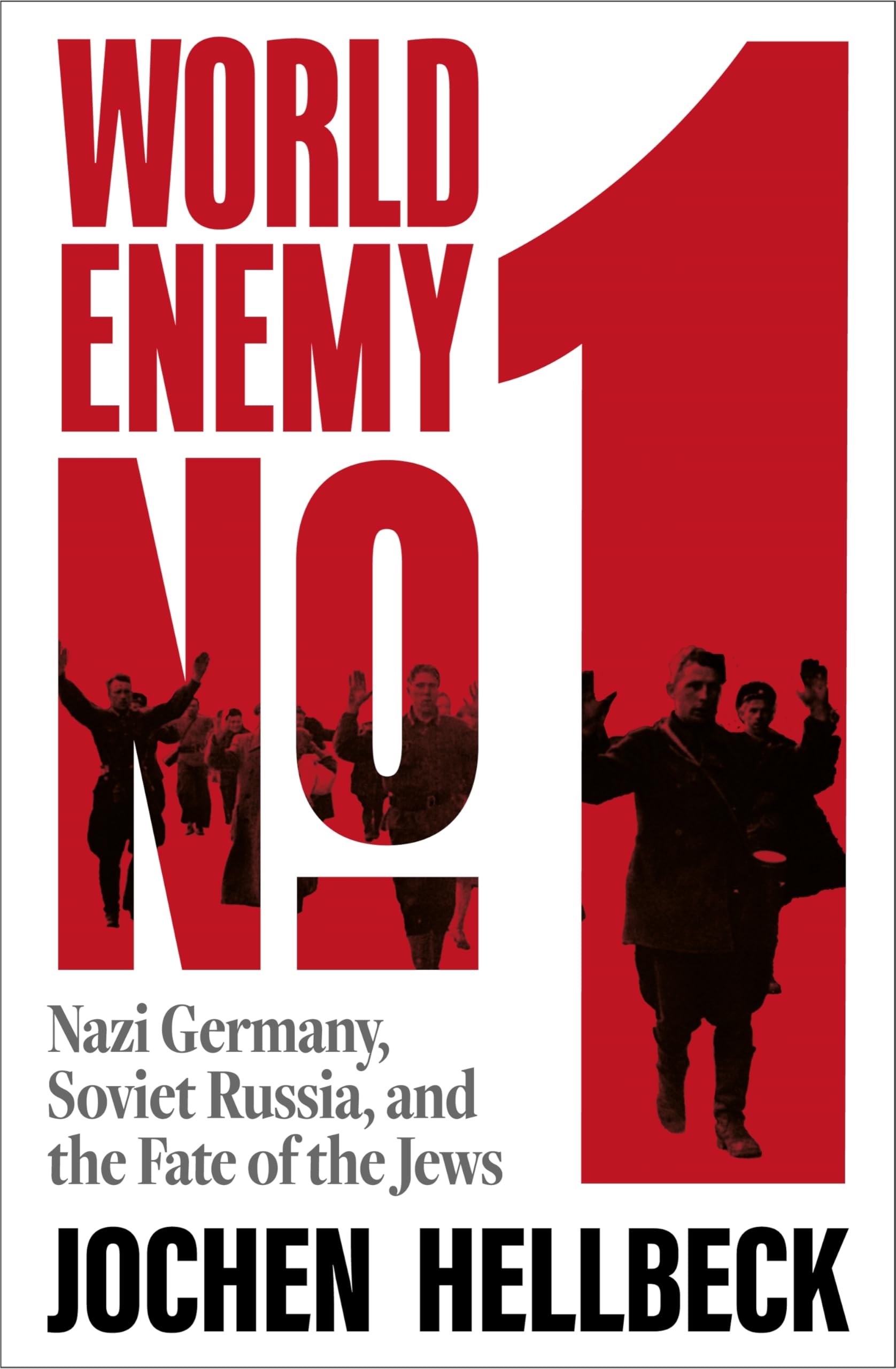 Front cover of the book 'World Enemy No. 1: Nazi Germany, Soviet Russia, and the Fate of the Jews' by Jochen Hellbeck.