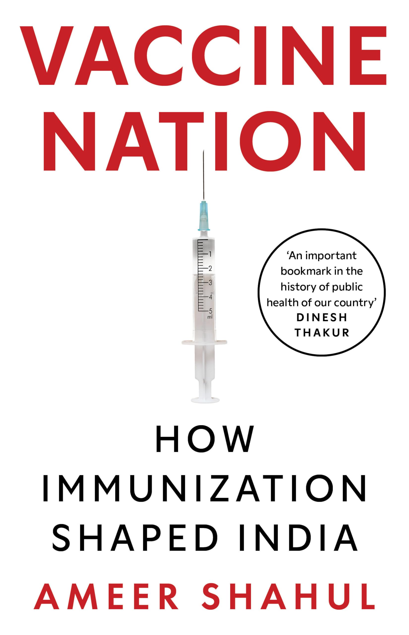 Front cover of the book 'Vaccine Nation: How Immunization Shaped India' by Ameer Shahul.