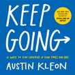 Front cover of the book 'Keep Going: 10 Ways to Stay Creative in Good Times and Bad (Austin Kleon)' by Austin Kleon.