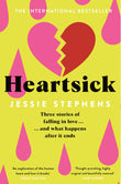 Front cover of the book 'Heartsick: Three Stories of Falling in Love . . . And What Happens After it Ends' by Jessie Stephens.