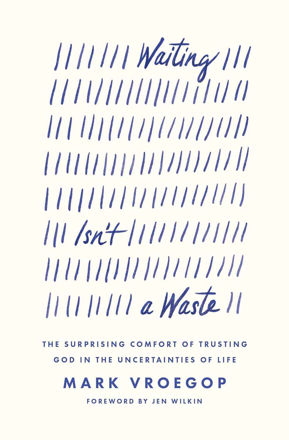 Waiting Isn't a Waste:-PaperbackÐ  by Mark Vroegop