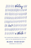 Waiting Isn't a Waste:-PaperbackÐ  by Mark Vroegop