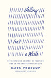 Waiting Isn't a Waste:-PaperbackÐ  by Mark Vroegop