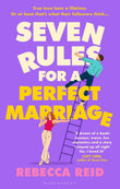 Front cover of the book 'Seven Rules for a Perfect Marriage: The funny and relatable read about long-term love and happy endings' by Rebecca Reid.