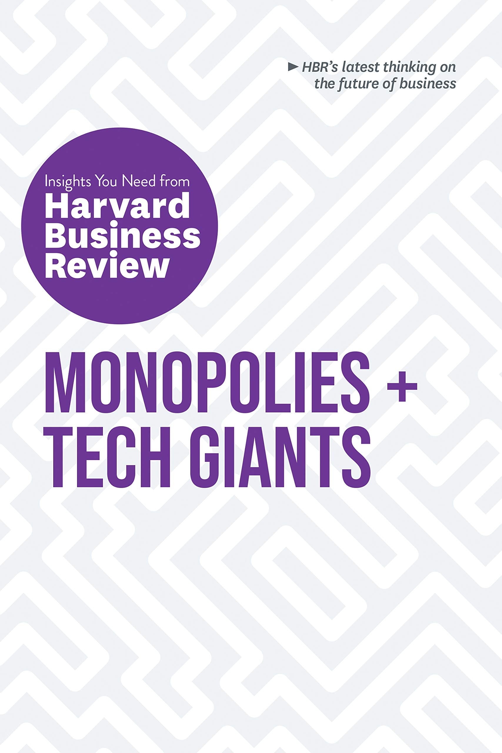Front cover of the book 'Monopolies and Tech Giants: The Insights You Need from Harvard Business Review (HBR Insights Series)' by Review, Harvard Business.
