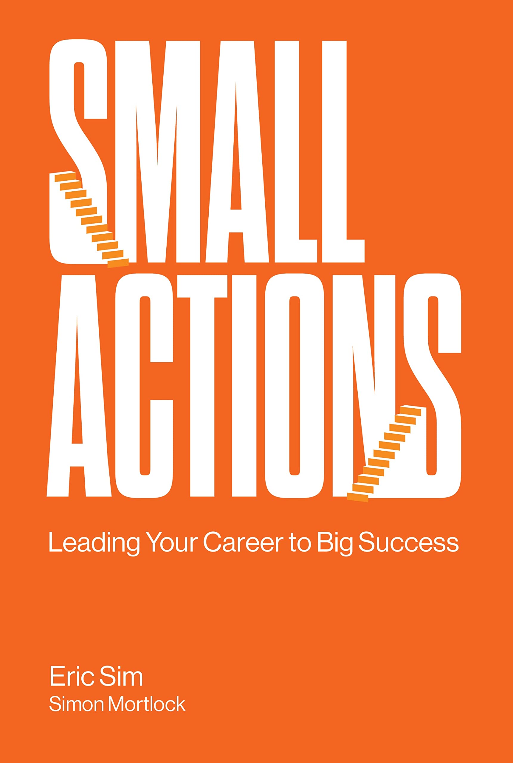 Front cover of the book 'Small Actions' by Eric Sim and Simon Mortlock.