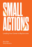 Front cover of the book 'Small Actions' by Eric Sim and Simon Mortlock.