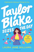 Front cover of the book 'Taylor blake seizes the day' by Laura Jane Williams.