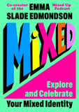 Front cover of the book 'Mixed: Explore and Celebrate Your Mixed Identity' by Emma Slade Edmondson.