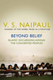 Front cover of the book 'Beyond Belief: Islamic Excursions Among The Converted Peoples' by Naipaul, V. S..