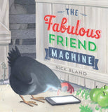 Front cover of the book 'The Fabulous Friend Machine' by Nick Bland.
