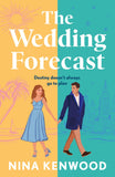 Front cover of the book 'The Wedding Forecast: the sparkling, feel-good romantic comedy of the summer' by Nina Kenwood.