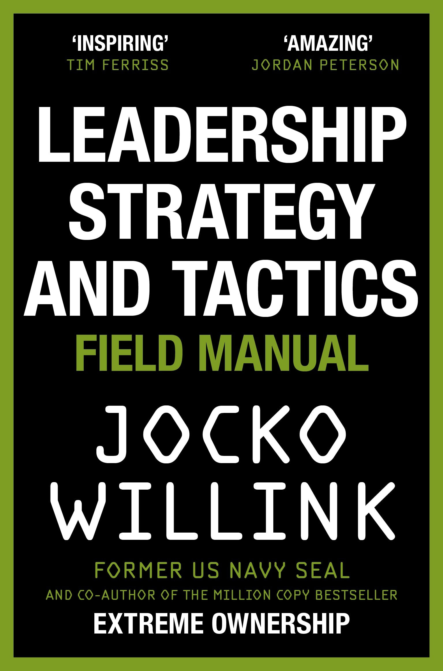 Front cover of the book 'Leadership Strategy and Tactics: Learn to Lead Like a Navy SEAL' by Jocko Willink.