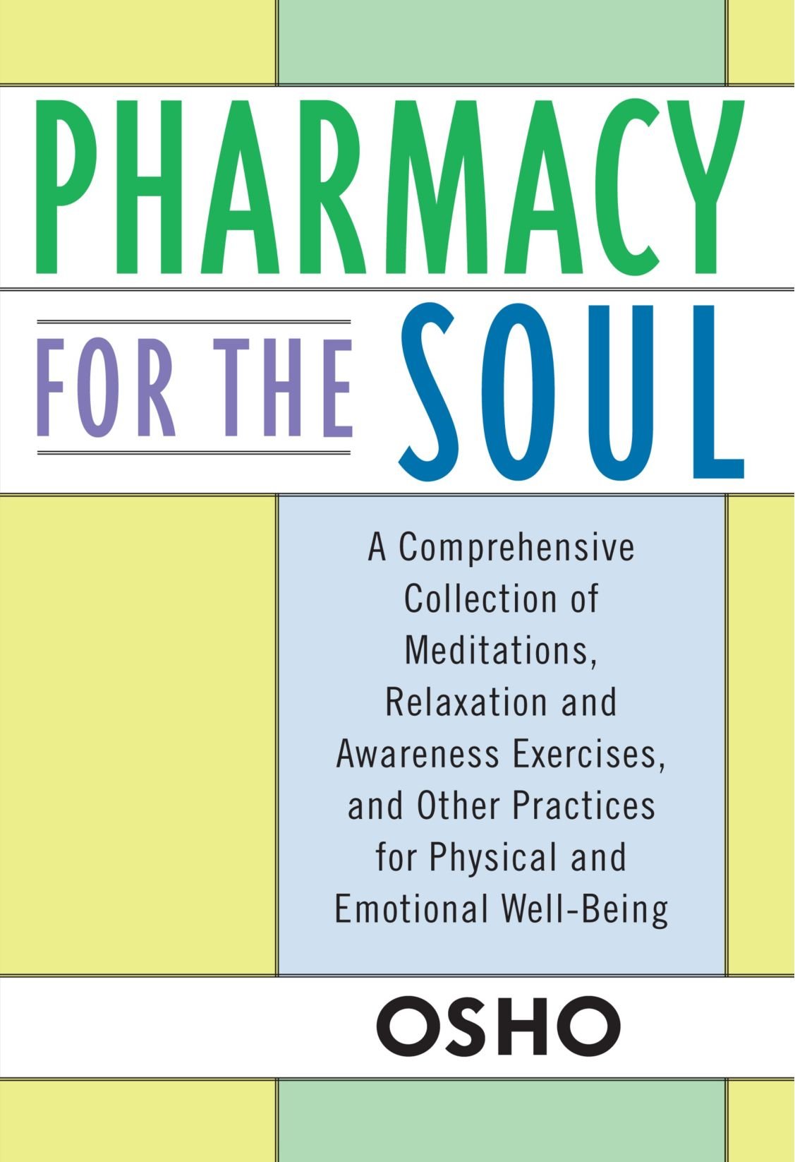 Front cover of the book 'Pharmacy for the Soul : A Comprehensive Collection of Meditations, Relaxation and Awareness Exercises, and Other Practic' by Osho.