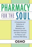 Front cover of the book 'Pharmacy for the Soul : A Comprehensive Collection of Meditations, Relaxation and Awareness Exercises, and Other Practic' by Osho.