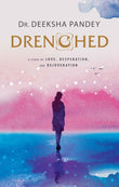 Drenched PaperbackÐ  14 September 2022 by Deeksha Pandey