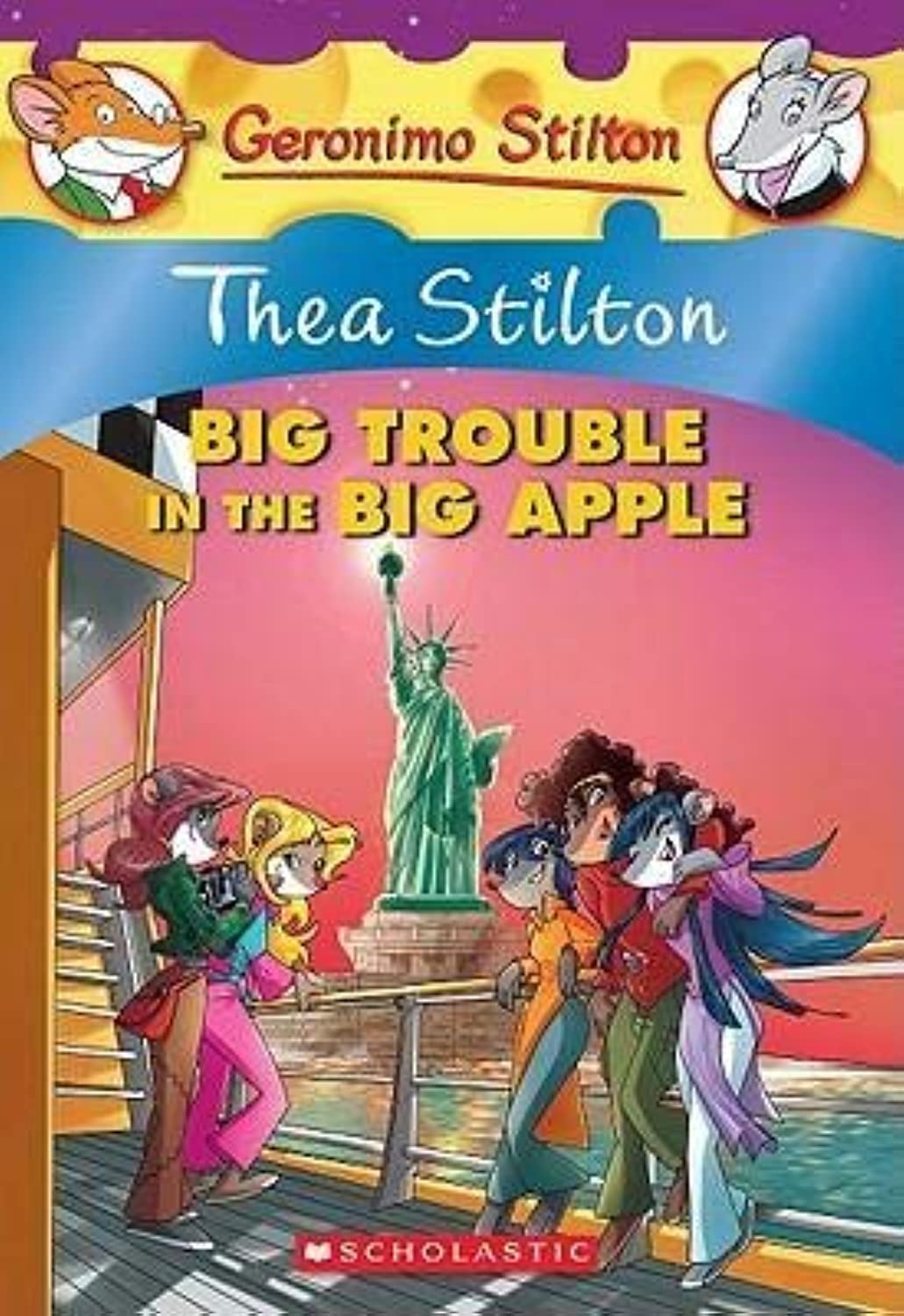 Front cover of the book 'GERONIMO STILTON: THEA STILTON BIG TROUBLE IN THE BIG APPLE' by Alessandro Battan and Elisabetta Dami.