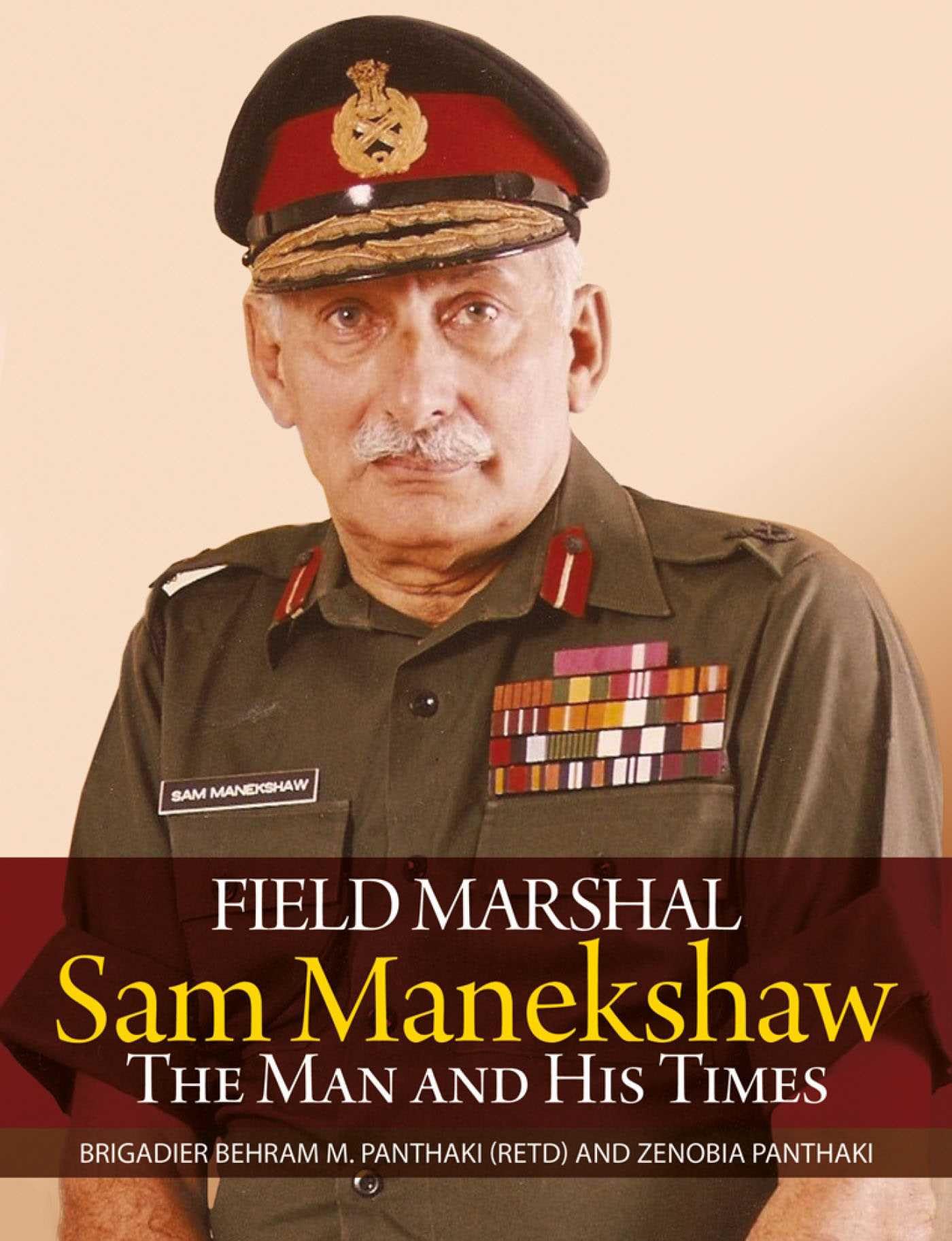Front cover of the book 'Field Marshal Sam Manekeshaw: The Man and His Times' by Brigadier Behram M. Panthaki.
