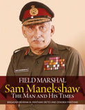 Front cover of the book 'Field Marshal Sam Manekeshaw: The Man and His Times' by Brigadier Behram M. Panthaki.
