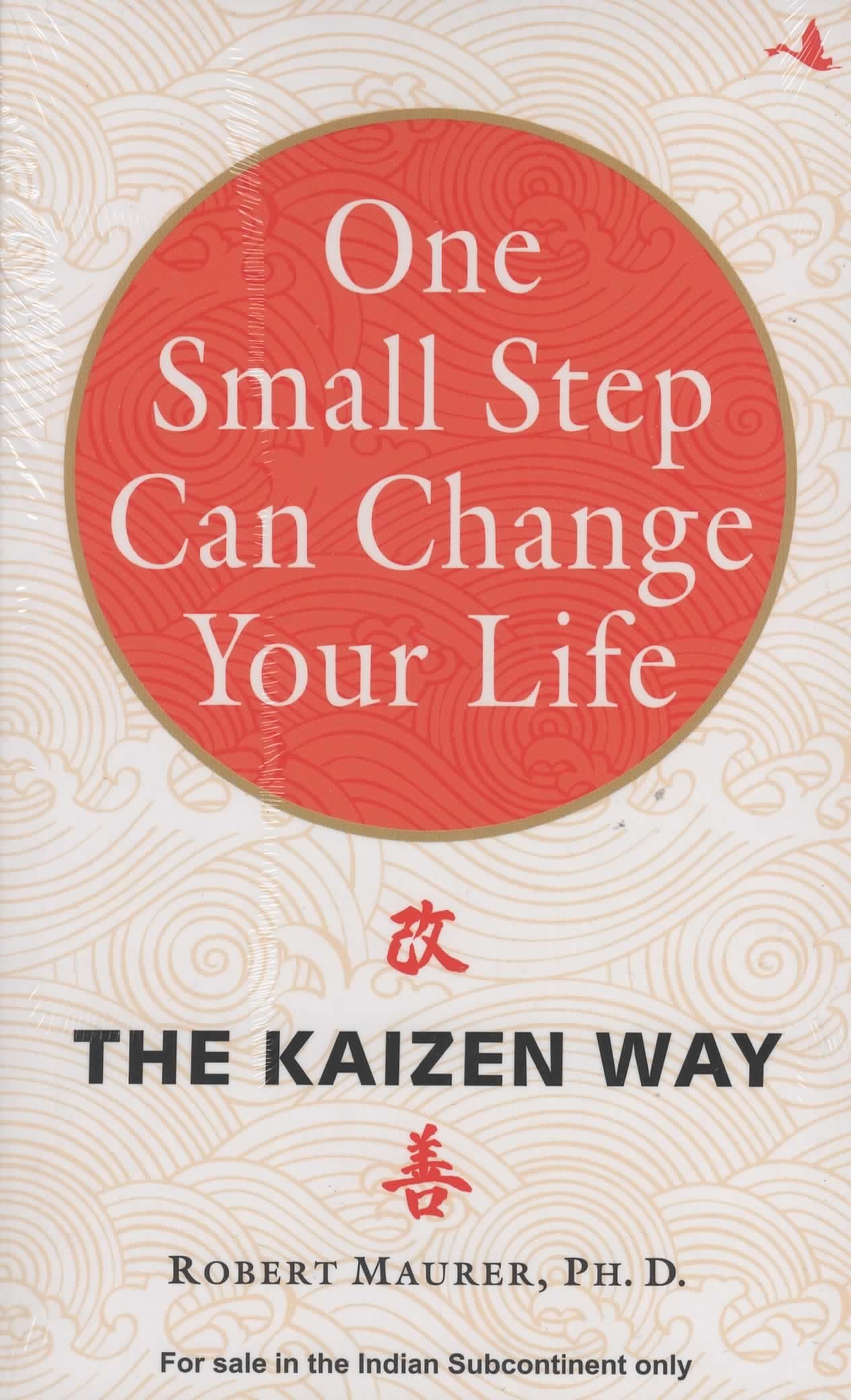 Front cover of the Paperback book 'One Small Step can Change Your Life : The Kaizen Way Robert Maurer' by Maurer, Robert.