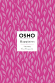 Front cover of the book 'Happiness (Osho Insights for a New Way of Living)' by Osho.