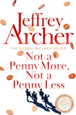 Front cover of the book 'Not A Penny More, Not A Penny Less' by Jeffrey Archer.