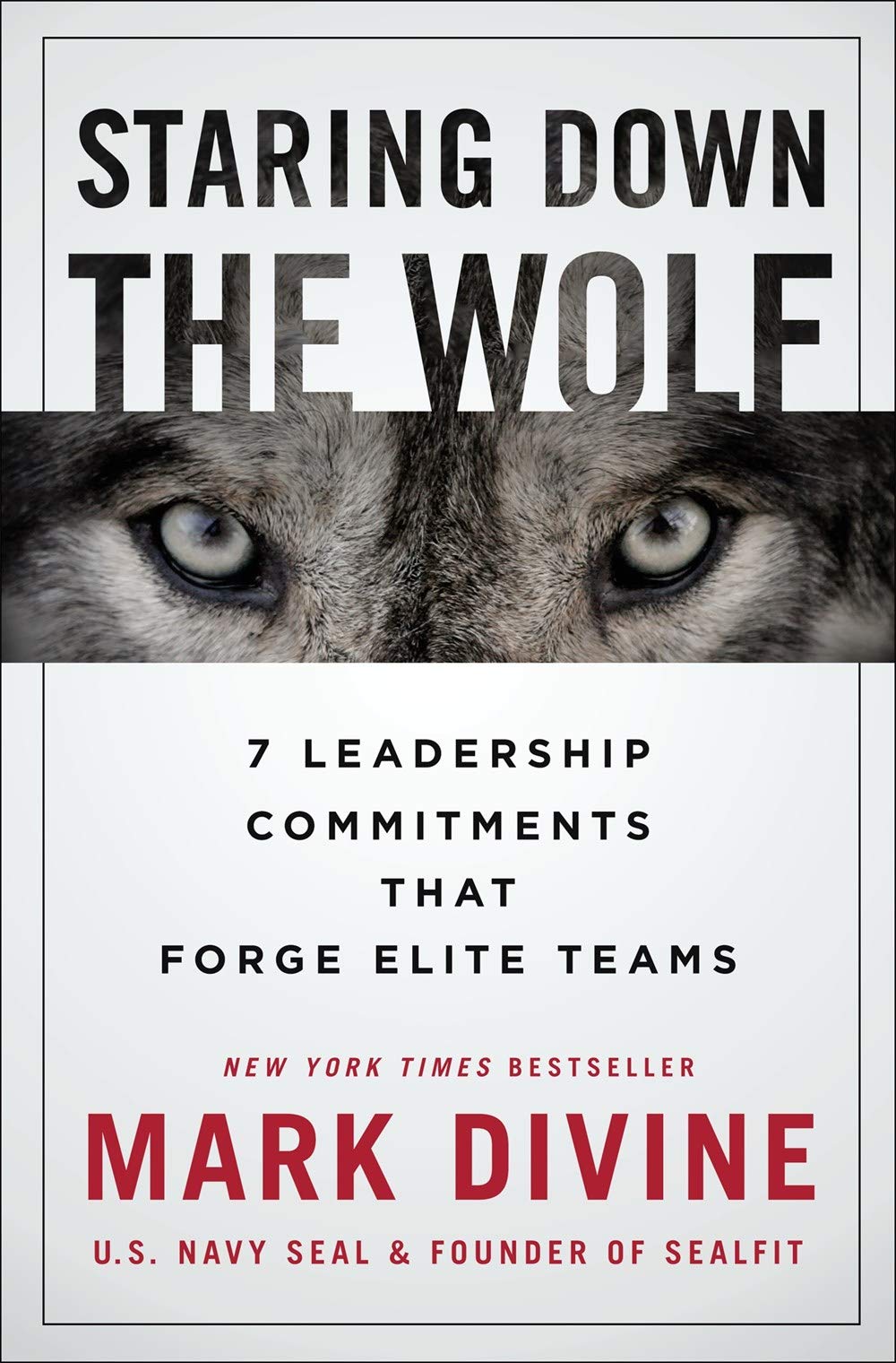 Front cover of the book 'Staring Down the Wolf' by Mark Divine.