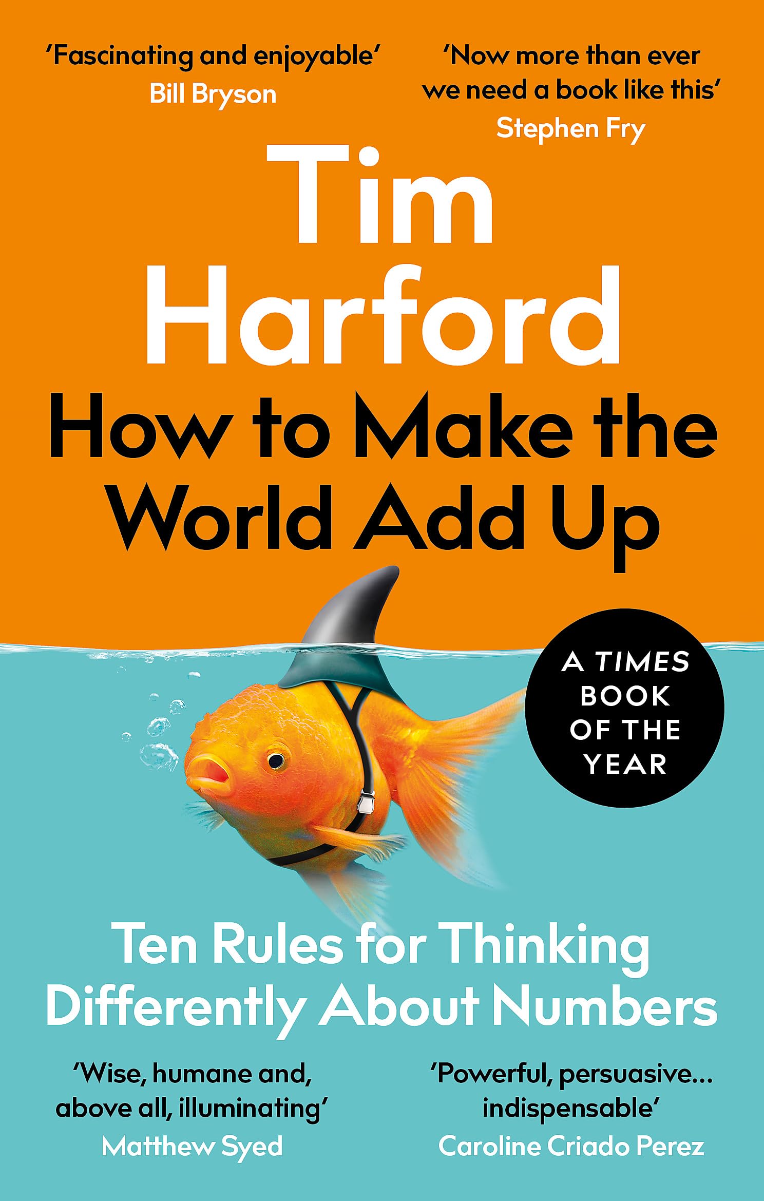 Front cover of the book 'How to Make the World Add Up: Ten Rules for Thinking Differently About Numbers' by Tim Harford.