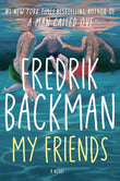 Fredrik Backman My Friends (A Novel) NYBooksHub