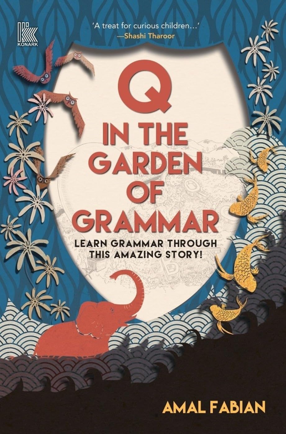 Front cover of the book 'Q In The Garden Of Grammar Learn Grammar' by Amal Fabian.