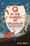 Front cover of the book 'Q In The Garden Of Grammar Learn Grammar' by Amal Fabian.