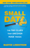 Front cover of the Paperback book 'Small Data: The Tiny Clues That Uncover Huge Trends LINDSTROM, MARTIN' by Martin Lindstrom.