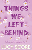 Front cover of the book 'Things we left behind' by Lucy Score.