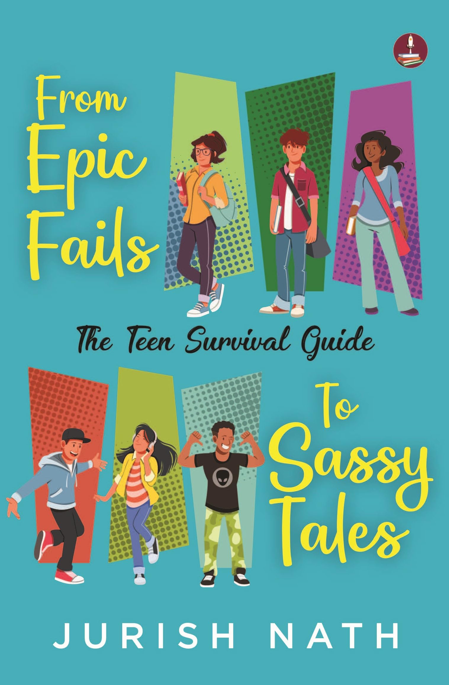 Front cover of the book 'From Epic Fails to Sassy Tales' by Jurish Nath.