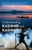 Front cover of the book 'Understanding Kashmir and Kashmiris' by Christopher Snedden.