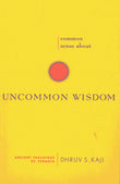 Front cover of the book 'Common Sense about Uncommon Wisdom: Ancient Teachings of Vedanta' by Kaji Dhruv S.