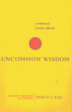 Front cover of the book 'Common Sense about Uncommon Wisdom: Ancient Teachings of Vedanta' by Kaji Dhruv S.